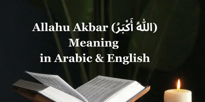 Allahu Akbar Meaning in Arabic & English 