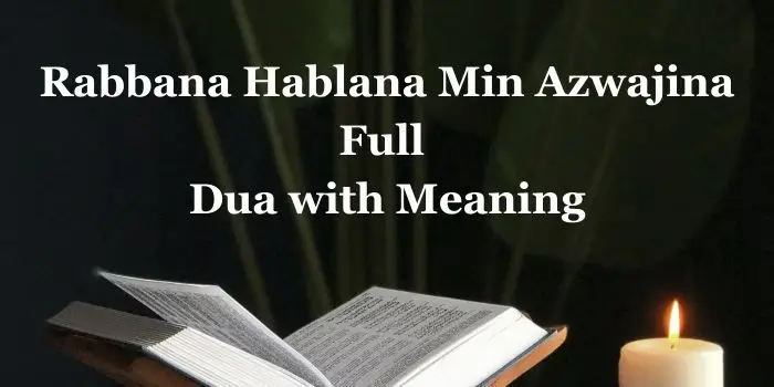 Rabbana Hablana Min Azwajina full dua meaning